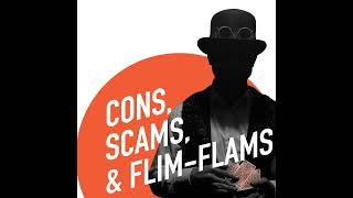 S902: Cons, Scams, and Flim-flams