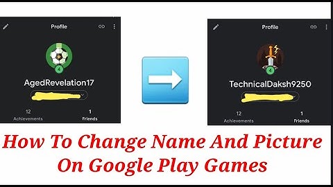 𝐇𝐨𝐰 𝐓𝐨 𝐂𝐡𝐚𝐧𝐠𝐞 𝐍𝐚𝐦𝐞 𝐀𝐧𝐝 𝐏𝐢𝐜𝐭𝐮𝐫𝐞 𝐎𝐧 𝐆𝐨𝐨𝐠𝐥𝐞 𝐏𝐥𝐚𝐲 𝐆𝐚𝐦𝐞𝐬