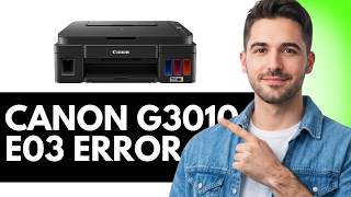 How To Fix Canon G3010 Error E03 (2026)