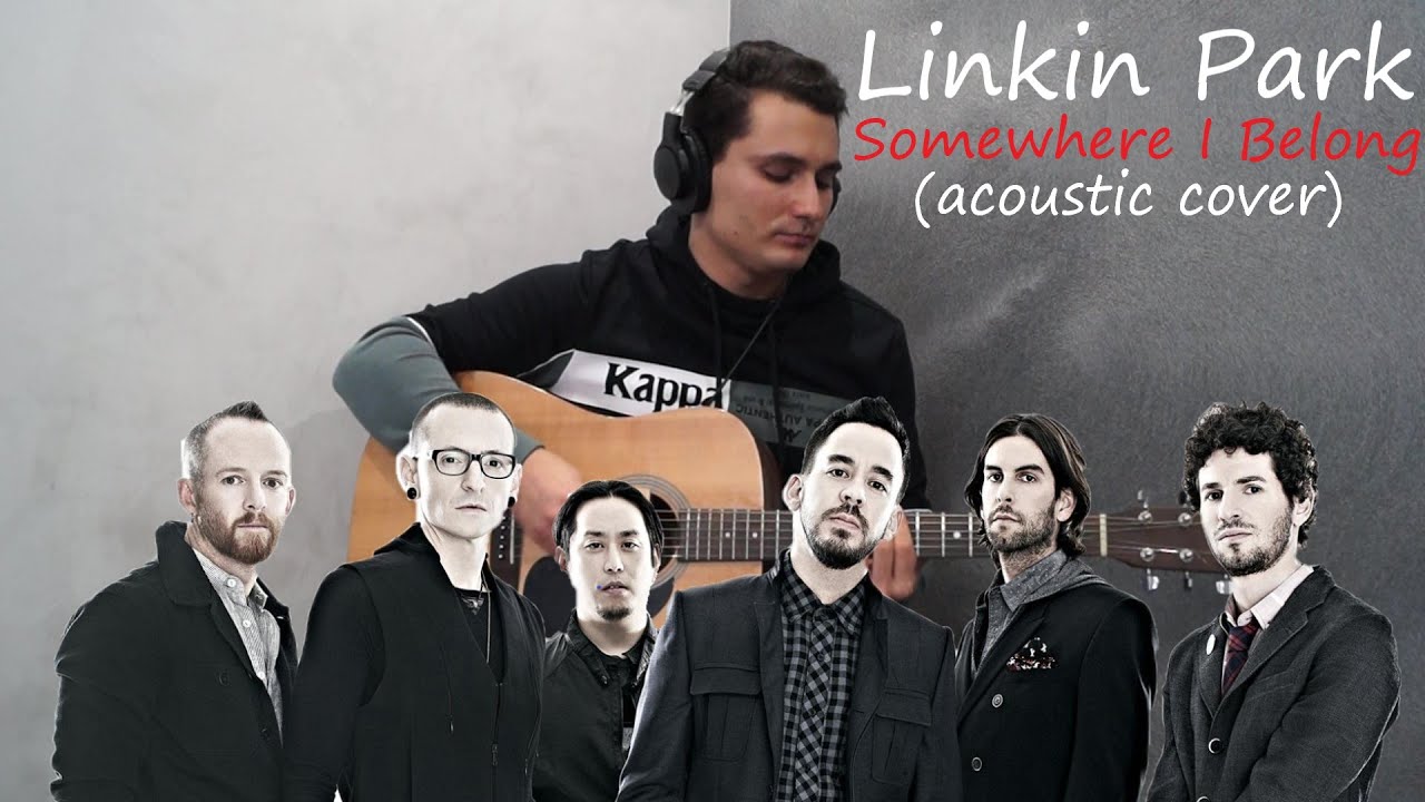 Linkin park somewhere i belong. Linkin Park Cover. Шинода somewhere i. Linkin Park акустические песни.