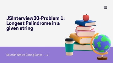 JSInterview30-Problem 1: Longest palindrome in a given string