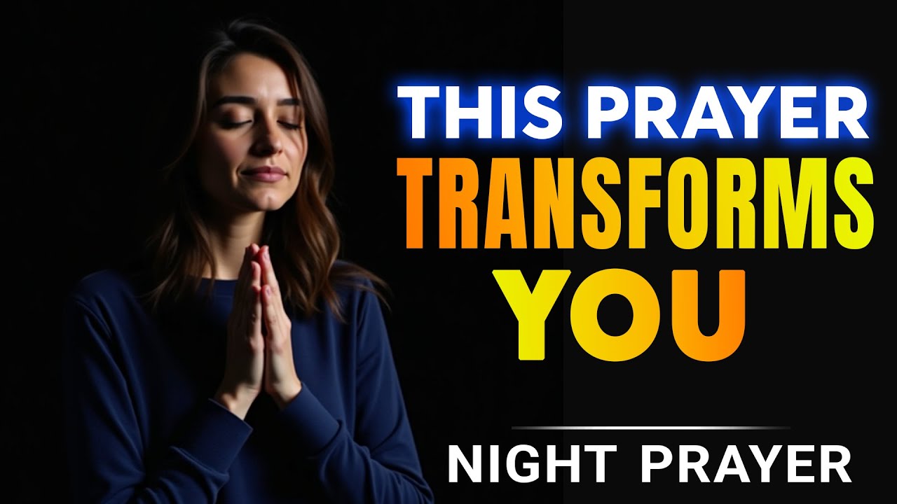 Powerful Prayer to Transform Your Mind and Set You Apart | Night Prayer Before Sleep