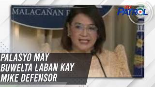 Palasyo May Buwelta Laban Kay Mike Defensor Tv Patrol