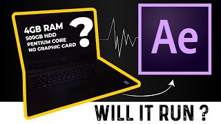 After Effects on 4GB RAM Laptop | With PENTIUM CORE PROCESSOR