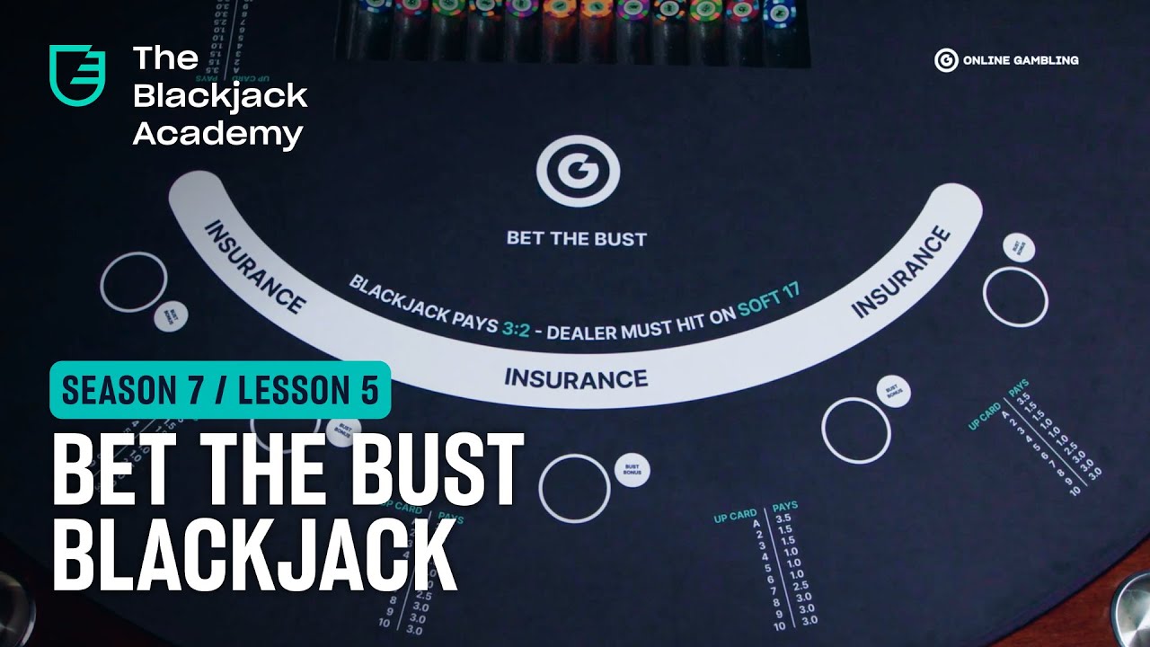 Bet the Bust Blackjack explained (S7L5 The Blackjack Academy) YouTube