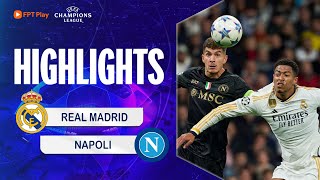 HIGHLIGHTS: REAL MADRID - NAPOLI | BÙNG NỔ CUỐI TRẬN, CHỐT HẠ MÃN NHÃN | UCL 23\/24