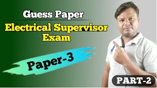 Guess paper electrical supervisor exam paper-3 || Electrical supervisor question paper (part -2)