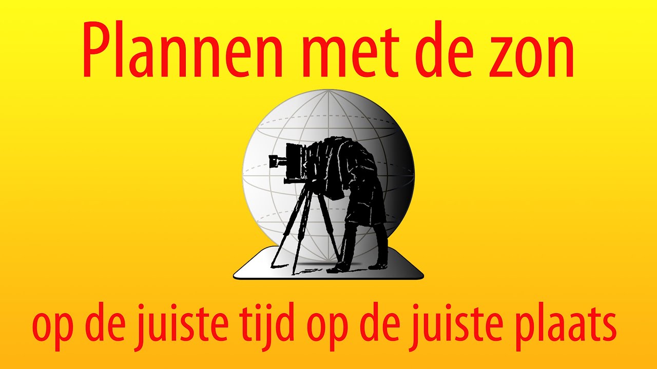 Plannen met de zon. Wat is de perfecte tijd voor jouw foto? - YouTube