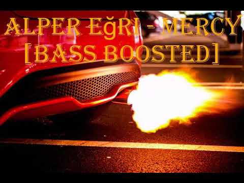 Alper Eğri - Mercy [BASS BOOSTED]