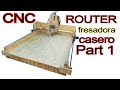 Cómo hacer un CNC ROUTER casero, construir una fresadora CNC 3 ejes #1