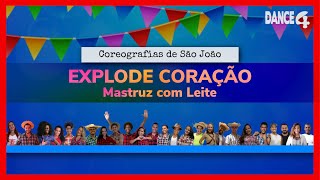 EXPLODE CORAÇÃO - Mastruz com Leite | Coreografia DANCE4 |  “Especial São João”