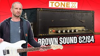 Legendary Guitar Tones with ToneX Brown Sound 82/84 Signature