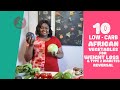 Top 10 low carb african vegetables for weight loss i african nutrition i ep 2