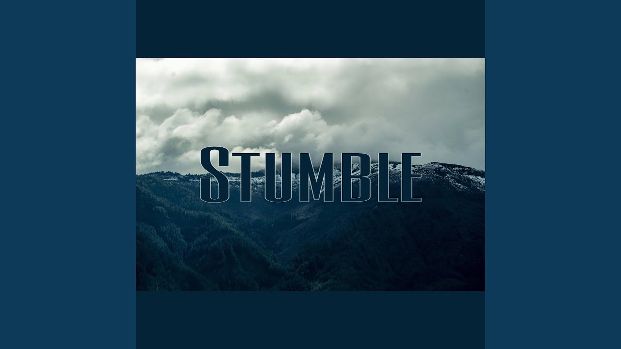 STUMBLE