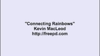 Kevin MacLeod ~ Connecting Rainbows