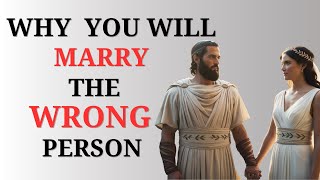 Why You Will Marry the Wrong Person | Stoic Trench