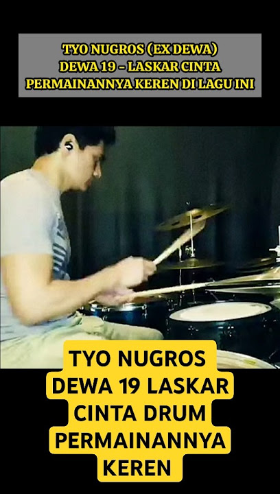 TYO NUGROS DEWA 19 LASKAR CINTA DRUM #ahmaddhani #dewa19 #tyonugros #laskarcinta #andraramadhan