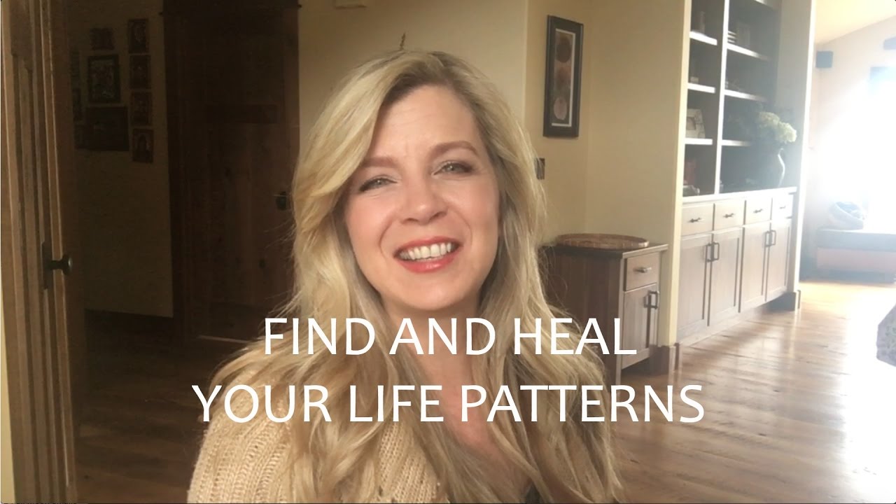 How to Heal your Life: Release Negative Life Patterns