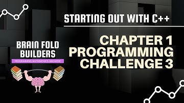 Brain Fold Builders - Chapter 1 Programming Challenge 3 - Starting out with C++ 9th Edition