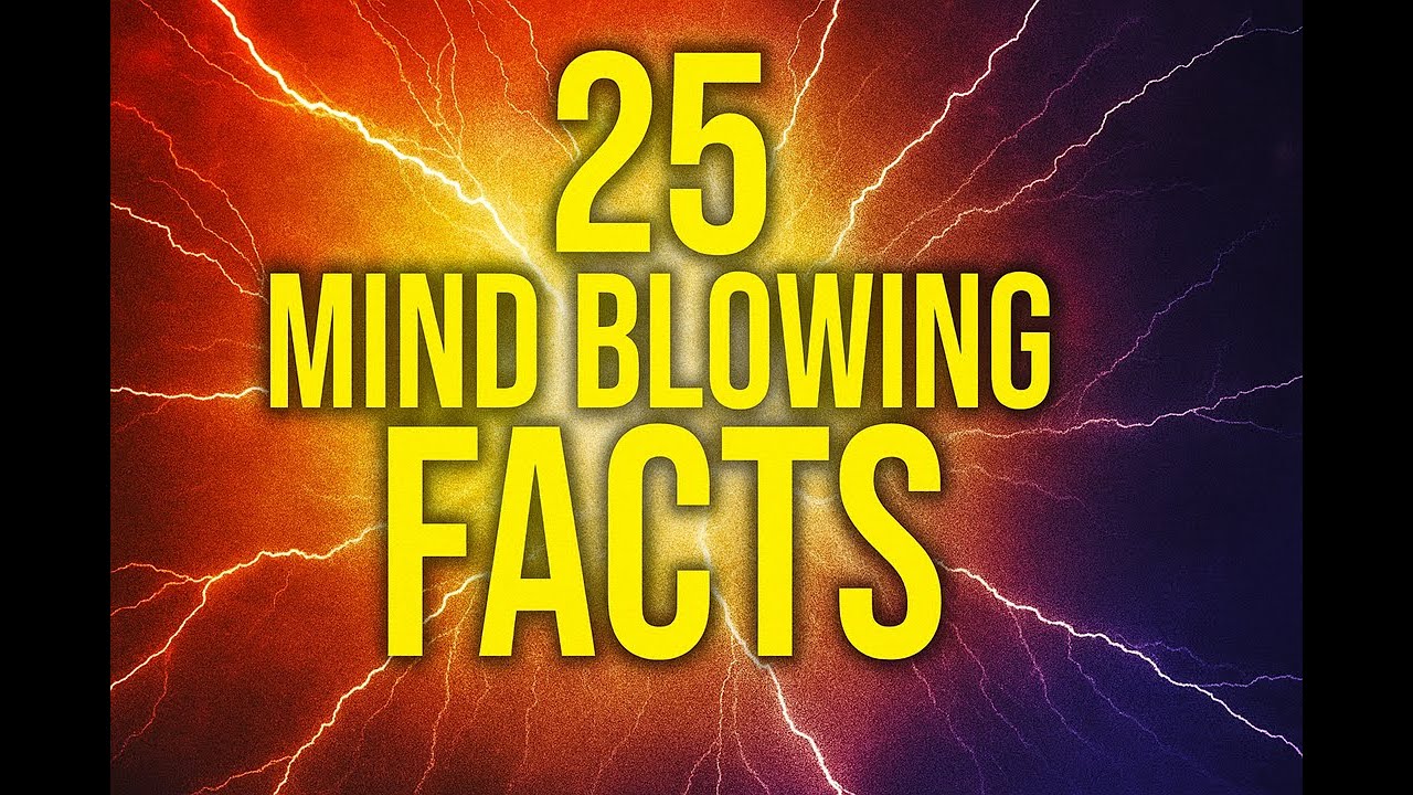 25 MIND BLOWING FACTS YouTube
