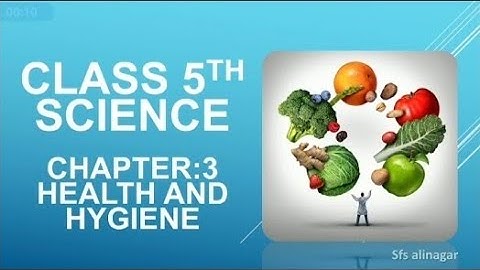 Health And Hygiene | Class 5 Science | Chapter 3 | Part 1