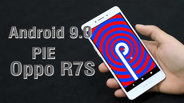 Install Android 9.0 Pie on Oppo R7S (LineageOS 16) - How to Guide!