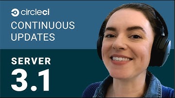 CircleCI Continuous Updates | Server 3.1