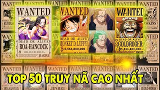 Top 50++ Truy Nã Cao Nhất One Piece Hiện Tại