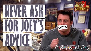 Friends: Joey's HORRIBLE Advice