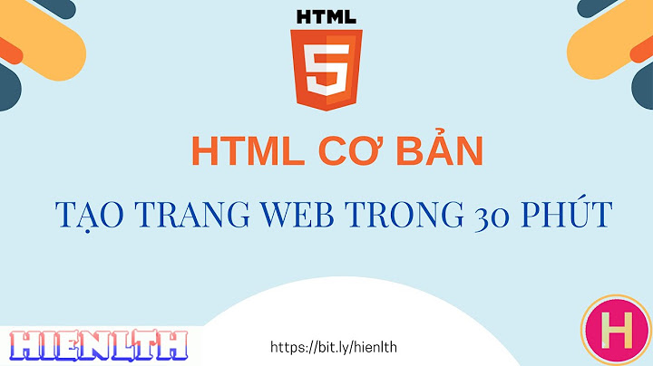 Hướng dẫn lệnh làm web tĩnh bằng ngôn ngữ html năm 2024