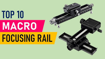 TOP 10 Best Macro Focusing Rail in 2025