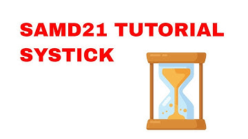 SAMD21 ARM Cortex Tutorial #7: System Timer (SysTick)(Bare Metal)