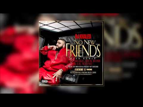 Dj Khaled No New Friend ft DrakeRoss  Lil Wayne