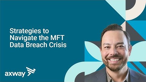 Strategies to Navigate the MFT Data Breach Crisis