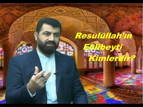 Resulüllah'ın (s.a.a) Ehlibeyti Kimlerdir?