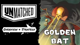 Unmatched, Golden Bat quick guide, overview & strategy 