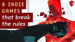 8 indie games that break all the rules Update