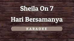 Sheila On 7 - Hari Bersamanya [Karaoke] By Akiraa61  - Durasi: 4:01. 