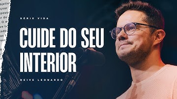 Cuide do seu interior | Deive Leonardo