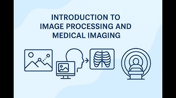 Introduction to Image Processing and Medical Imaging