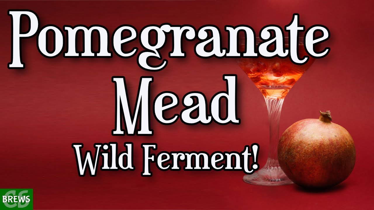 Wild Fermentation Pomegranate Mead YouTube