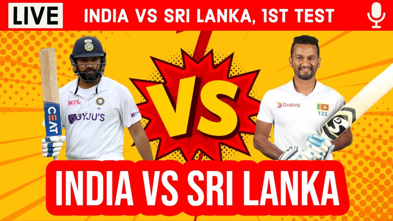 LIVE IND Vs SL, 1st Test Day 1 - 2nd Session Live Scores and Commentary India Vs Sri Lanka