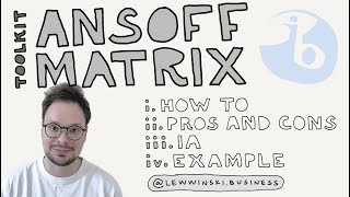 TOOLKIT: ANSOFF MATRIX / IB BUSINESS MANAGEMENT / how to use, pros and cons, IA, example, sample