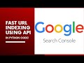 Index url in just 1 hour on google  google indexing api  python code  fast index