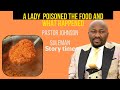 A Lady That Wished To Poison Pastor Johnson Suleman. *Story *
