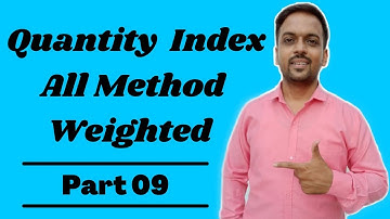 Quantity Index all Method Weighted Part 09
