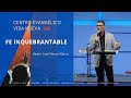 Fe inquebrantable, por el pastor José Manuel Sierra.