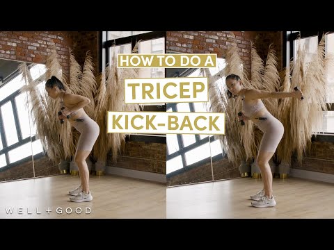 How to do a Tricep Kick-Back | The Right Way | Well+Good