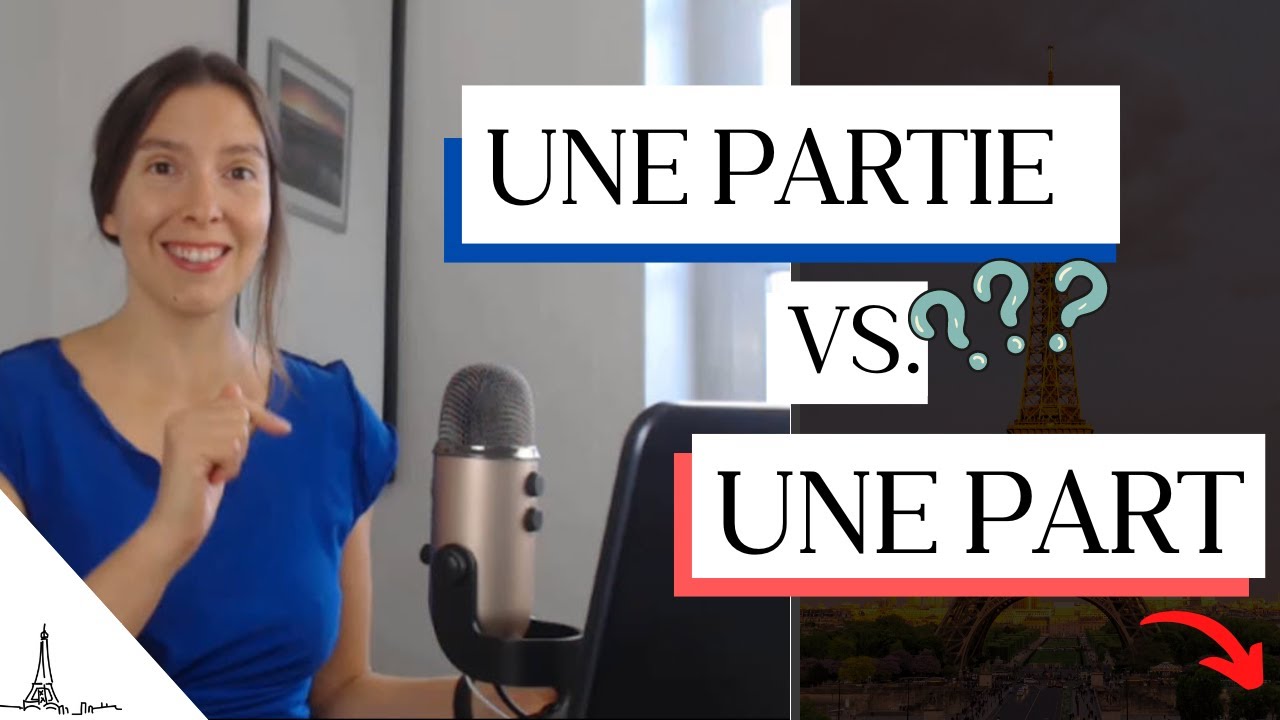 Une partie vs Une part: What's the difference between these two French words?