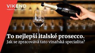 Výroba italského prosecca. Jak poznat to pravé? | Víkend